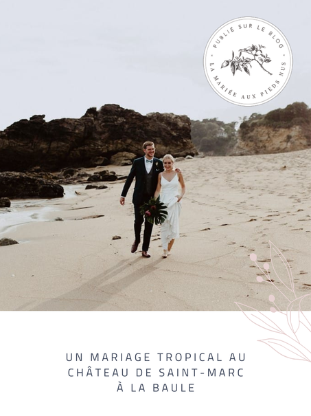 Publication presse de My Daydream Wedding sur La Mariée aux Pieds Nus pour un mariage tropical à La Baule