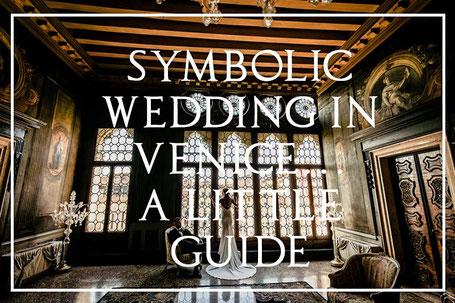 Symbolic Wedding in Venice - a little guide