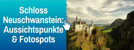 Reiseblog Der Travel Bloke Kurzreisen Deutschland: Schloss Neuschwanstein, Aussichtspunkte und Fotospots