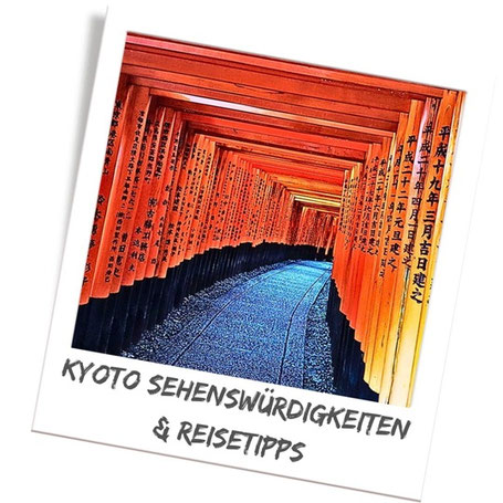 Kyoto Sehenswürdigkeiten & Geheimtipps für Japan Urlaub & Reise