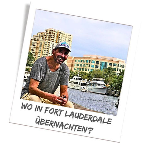 Wo übernachten? Fort Lauderdale Hotel Tipps & Unterkunft Empfehlungen