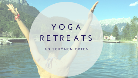 Yoga-Retreats: Zeit, die dir gehört.