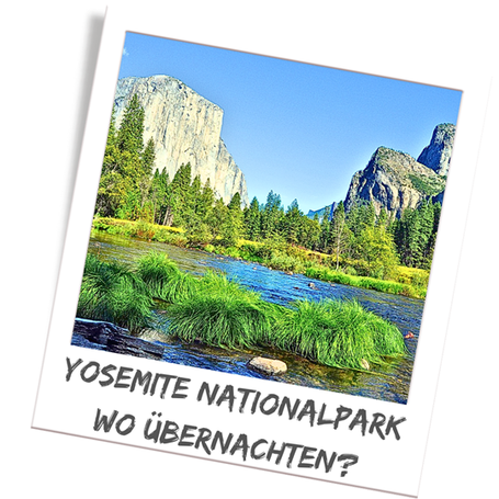 Yosemite National Park: wo übernachten? Hotel Tipps, Unterkunft Empfehlung