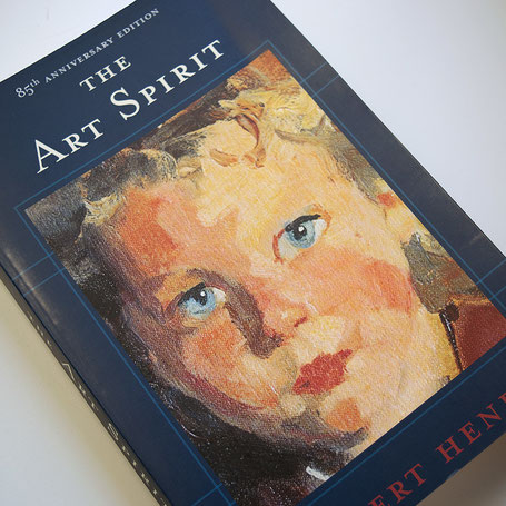 "The Art Spirit", Robert Henri, 85th anniversary edition, Basic Books, 2007