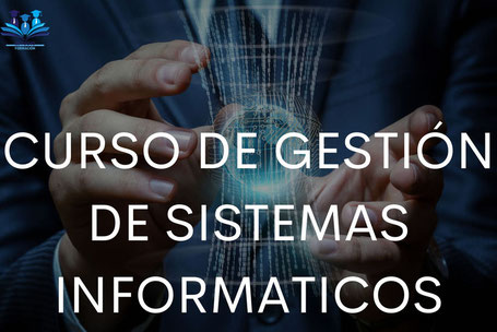 CURSO DE GESTIÓN DE SISTEMAS INFORMÁTICOS
