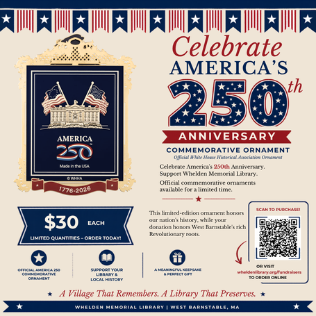 Official America 250 commemorative ornament available for $30. Proceeds support Whelden Memorial Library. Follow the fundraiser link on this page for ordering information.