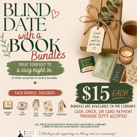 Blind Date with a Book Bundles are available for $15 at Whelden Memorial Library. Each bundle includes a surprise book, tea, face mask, book-themed stickers, and a bookmark. All proceeds benefit the library.