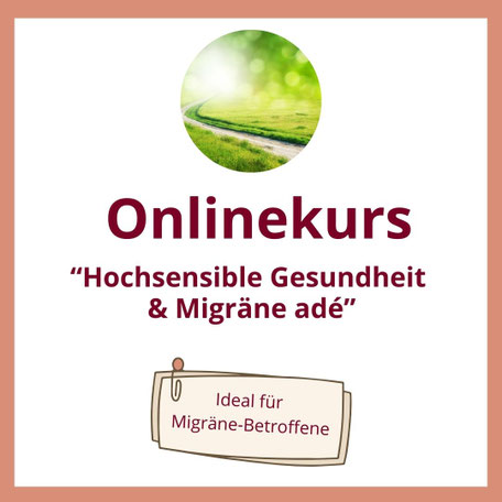Bild zum Onlinekurs "Hochsensible Gesundheit und Migräne adé"