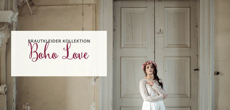 NEU:  jetzt die Brautkleider Kollektion "Boho Love" entdecken