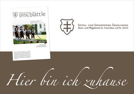 Spital- und Spendfonds Überlingen Alten- und Pflegeheime St. Franziskus und St. Ulrich - Relaunch Logo und Geschäftsausstattung, Überlinger Spitalblättle - das Hausjournal 