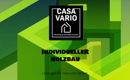 Broschüre zum Downloaden © CASA VARIO GmbH - Holzhäuser und Individuelles aus Holz 