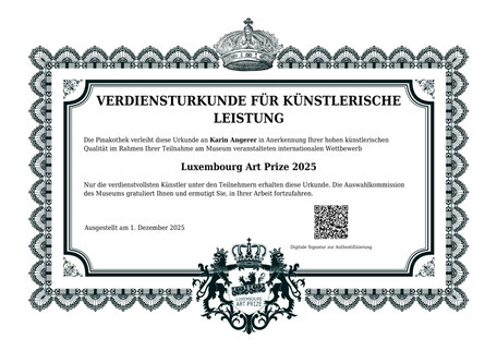 Luxembourg Art Prize | Verdiensturkunde fur künstlerische Leistung der Künstlerin Karin Angerer:  2024 | 2023 | 2022 | 2021 | 2020 | 2019 | 2018