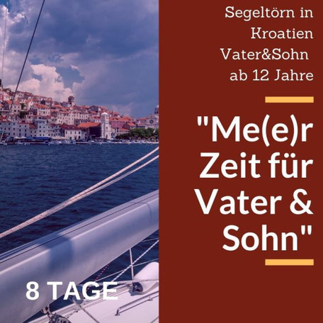 Segelreise in Kroatien mit Kind - Zeit für Vater und Sohn 