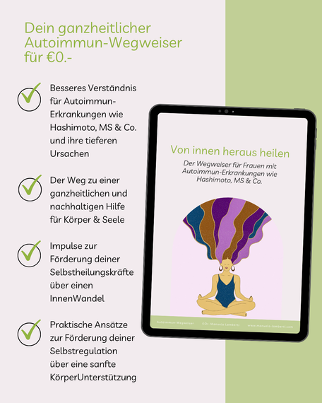 Autoimmun-Erkrankung, feinfühlige Frau, Trauma als Ursache, Heilung von Innen, Seelen-Heilung, Seelen-Wunde, InnenWandel, KörperUnterstützung, Lebensstillmassnahmen, Selbstwert, Scham, Wut, Aggression, Glaubenssätze, Überlebensmuster, verdrängte Emotionen