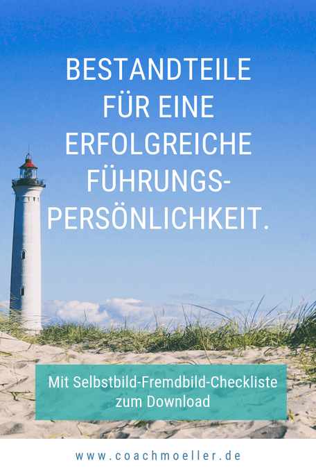 Bestandteile für eine erfolgreiche Führungspersönlichkeit. Mit Checkliste zum Download www.coachmoeller.de