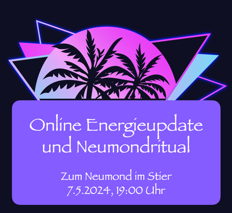 Online Neumondritual 7.5.2024