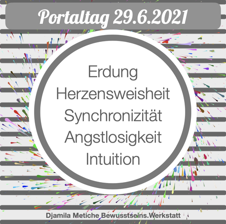 Tagesimpuls Portaltag 29. Juni 2021: Intuition, Erdung, Herzensweisheit