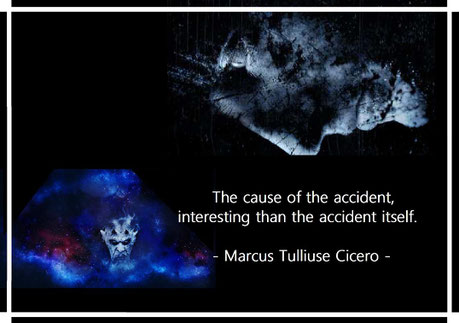 The cause of the accident, interesting than the accident itself. Cicero