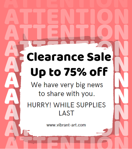 Clearance Corner - UP TO 75% OFF!! - Welcome to Vibrant Art