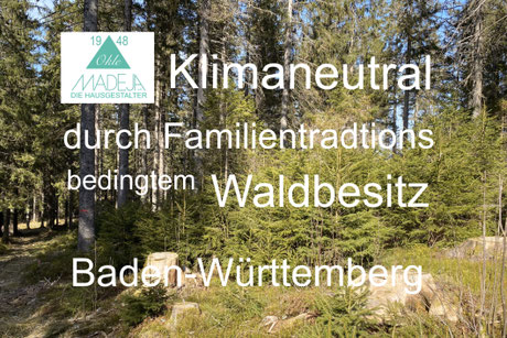 Hochschwarzwald Eigentum von Armin Okle Inhaber MADEJA e.K. Klimaneutral durch Familienbedingten Waldbesitz