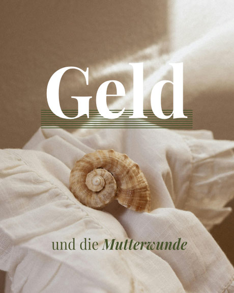Die Heilung der Mutterwunde – Frauen und Geld in Balance
