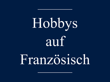 Hobbys auf Französisch