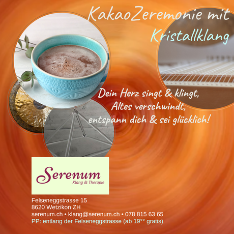Kakaozeremonie mit Kristallklang für kleine Gruppen bei Serenum Klang & Therapie Wetzikon ZH