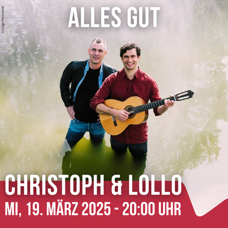 Christoph & Lollo alles gut Stadtgalerie Mödling März