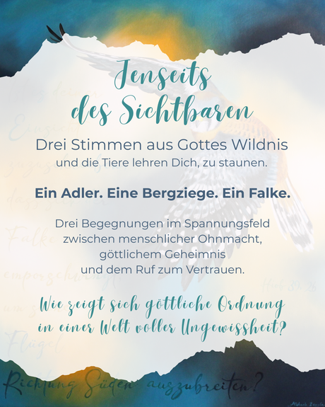 jenseits des Sichtbaren - drei Stimmen aus Gottes Wildnis