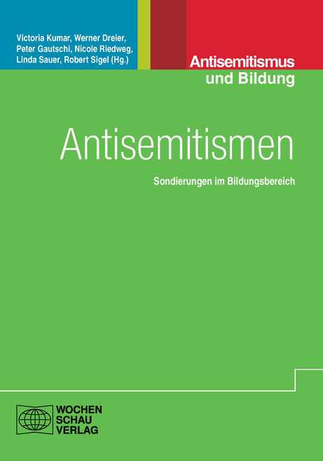 Zum Projekt «Antisemitismen – Sondierungen im Bildungsbereich» gibt es auch ein Buch. (Bild: zVg)