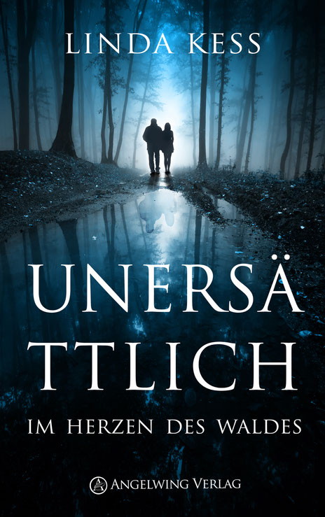 Cover Unersättlich - Im Herzen des Waldes - Linda Kess - Angelwing Verlag