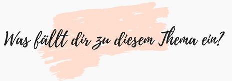 Was fällt dir zu diesem Thema ein?
