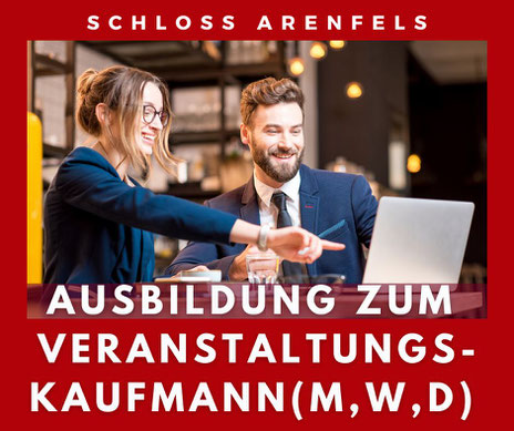 Auszubildener, Veranstaltungskaufmann, Schloss Arenfels, Gesucht