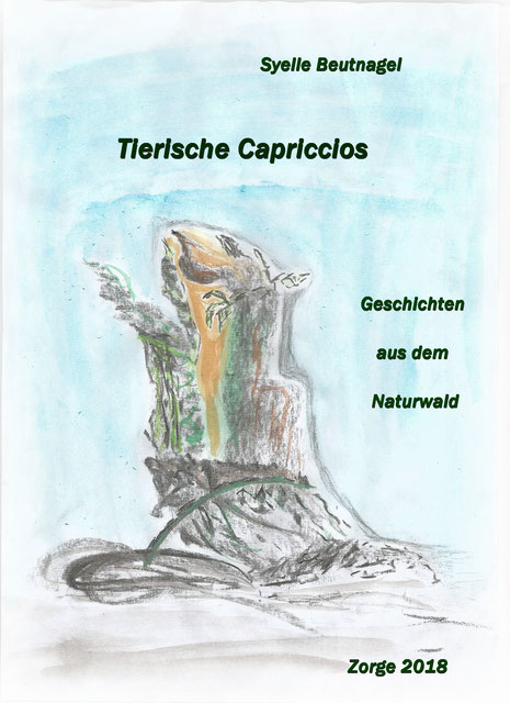 eBook Tierische Capriccios, Geschichten aus dem Naturwald, Kurzgeschichten von Syelle Beutnagel