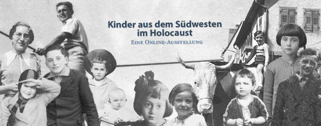 Bild: Kinder aus dem Südwesten im Holocaust. Eine Online-Ausstellung, Gedenkstättenverbund Gäu Neckar Alb, alle Rechte vorbehalten.