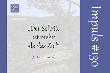 "Der Schritt ist mehr als das Ziel" - Victor Auburtin