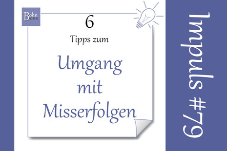 6 Tipps zum Umgang mit Misserfolgen