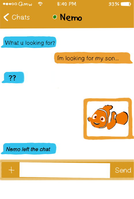 A drawing of a chat on a phone. A: what u looking for? B: i'm lookingn for my son... A:?? B: sends a picture of a clownfish A: nemo left the chat