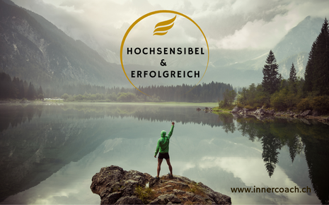 INNER COACH - Erfolgs-Coaching für hochsensible Menschen. Coaching, Gesprächstherapie. Seminar, Tipps bei Hochsensibilität. Hochsensibel und erfolgreich. In Zürich Oerlikon und Uster.