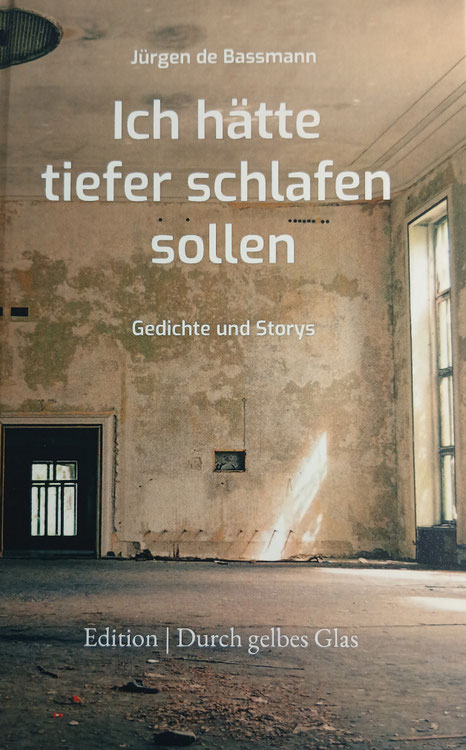 Buchtitel Jürgen de Bassmann: Ich hätte tiefer schlafen sollen