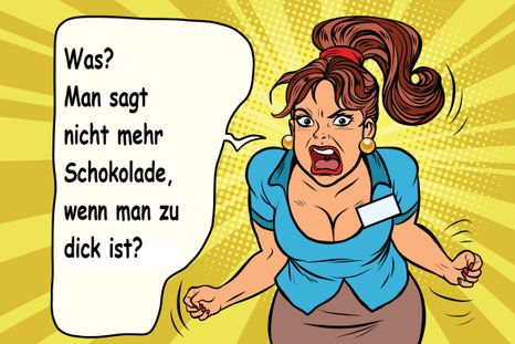 Pop Art: Frau mit braunen Haaren, Pferdeschwanz, in blauem Shirt und braunem Rock, hat die Hände zu Fäusten geballt. Sprechblase mit Text: Was? Man sagt nicht mehr Schokolade, wenn man zu dick ist?