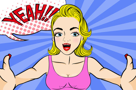 Comicbild mit junger Frau: gelbe Haare, blaue Augen, rosa Top, die Arme ausgebreitet, offener Mund mit roten Lippen. In Sprechblase steht in roter Schrift: Yeah!