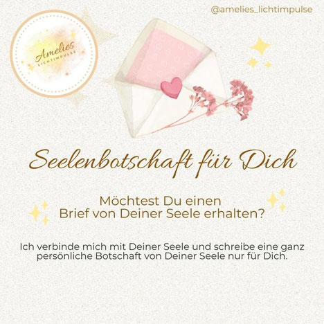 Amelies Lichtimpulse, Seelenbotschaften, Brief von deiner Seele erhalten