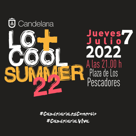 Jueves 7 de julio en Candelaria: LO+COOL SUMMER 2022