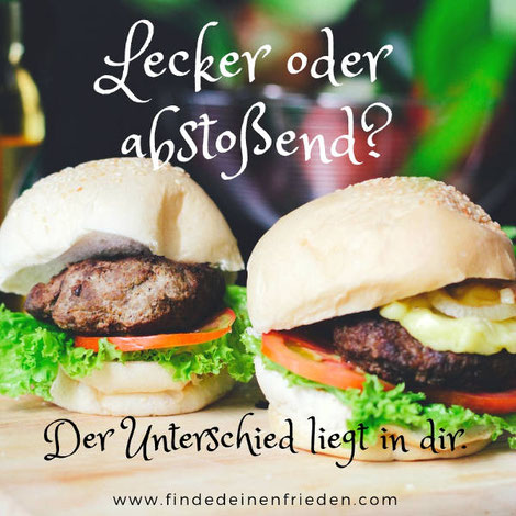Findest du Burger lecker oder abstoßend? Der Unterschied liegt in dir.