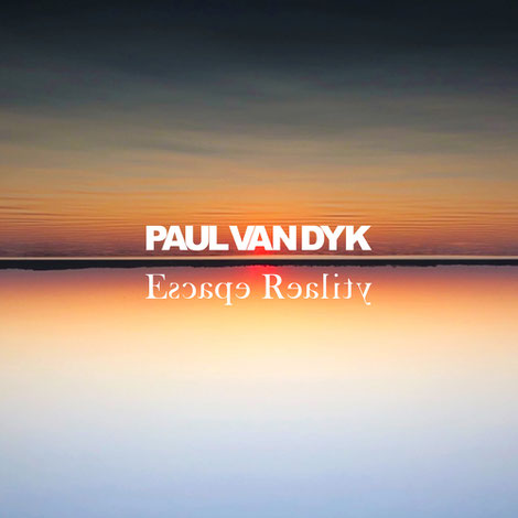 Paul van Dyk | Escape Reality