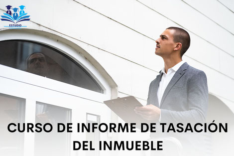 CURSO DE INFORME DE TASACIÓN DEL INMUEBLE