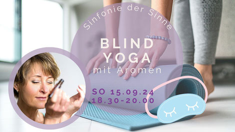 sinne, Sinnes-Yoga, ARoma-Yoga, Blind-Yoga, Yoga mit verbundenen Augen
