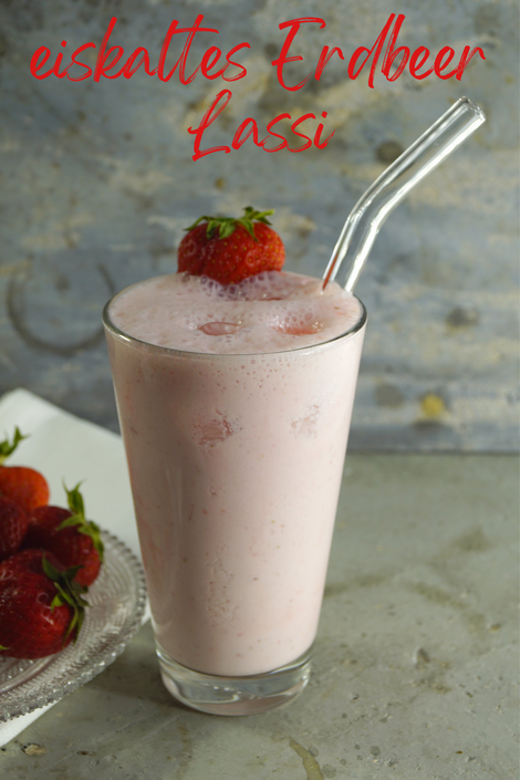 Erdbeer Lassi mit Joghurt, Milch und nattürlich frischen Erdbeeren