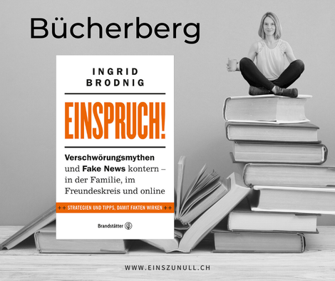 Ingrid Brodnig (2021): Einspruch! Verschwörungsmythen und Fake New kontern - in der Familie, im Freundeskreis und online.